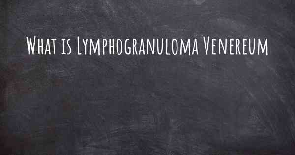 What is Lymphogranuloma Venereum