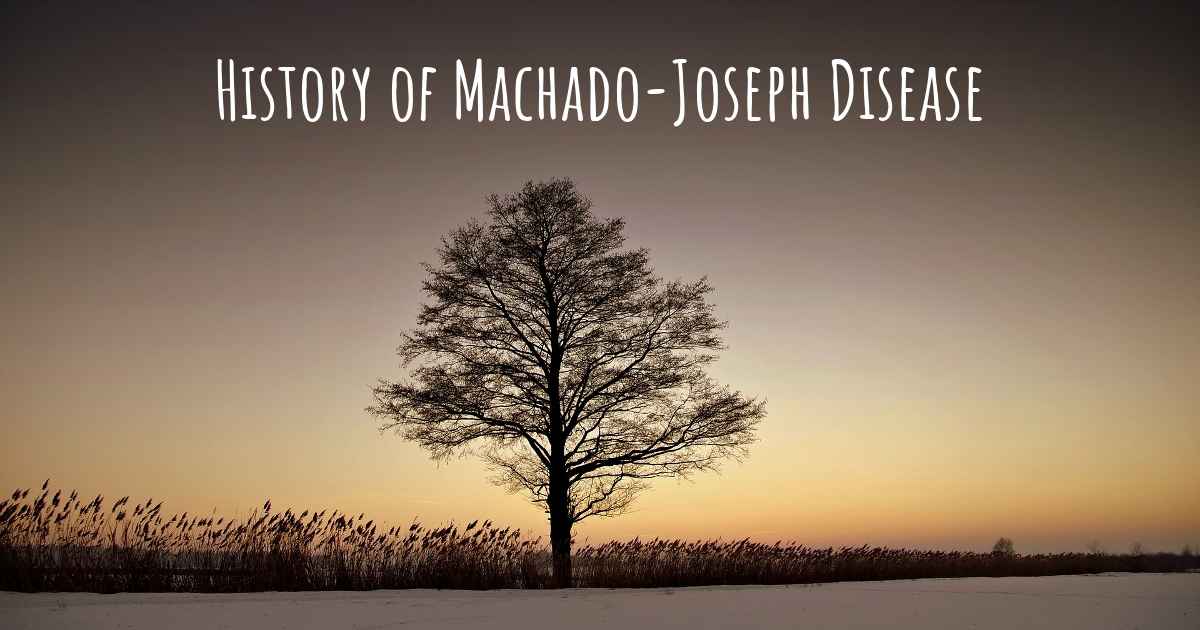 What is the history of MachadoJoseph Disease?