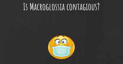 Is Macroglossia contagious?