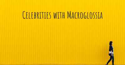 Celebrities with Macroglossia