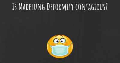 Is Madelung Deformity contagious?