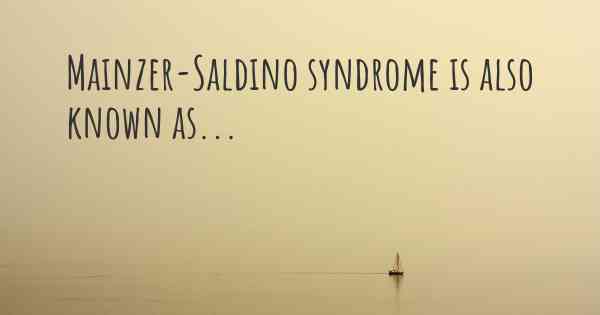 Mainzer-Saldino syndrome is also known as...
