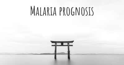 Malaria prognosis