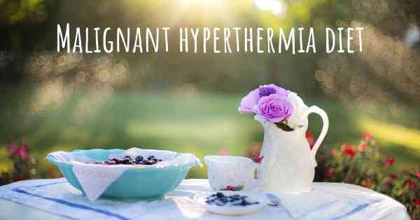 Malignant hyperthermia diet