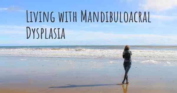 Living with Mandibuloacral Dysplasia