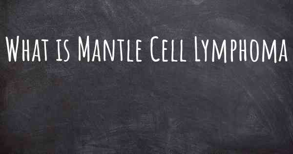 What is Mantle Cell Lymphoma