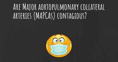 Are Major aortopulmonary collateral arteries (MAPCAs) contagious?