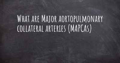 What are Major aortopulmonary collateral arteries (MAPCAs)