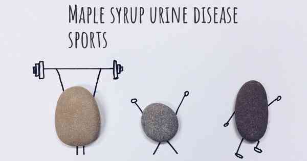 Maple syrup urine disease sports