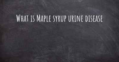 What is Maple syrup urine disease