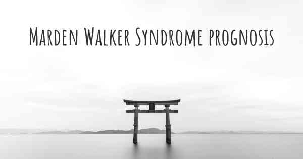 Marden Walker Syndrome prognosis