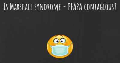 Is Marshall syndrome - PFAPA contagious?