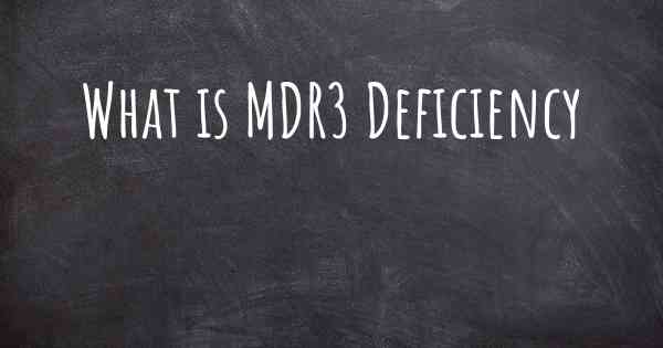 What is MDR3 Deficiency