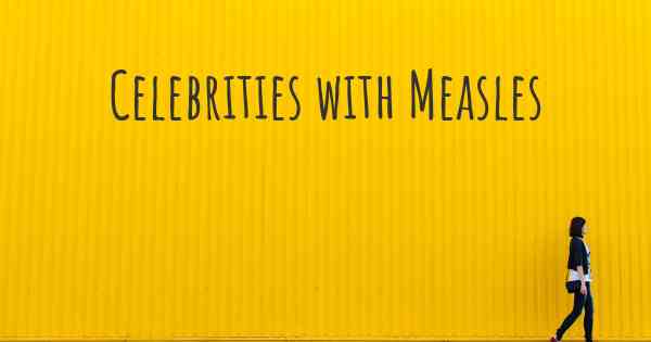 Celebrities with Measles