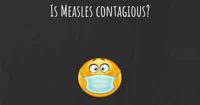 Is Measles contagious?