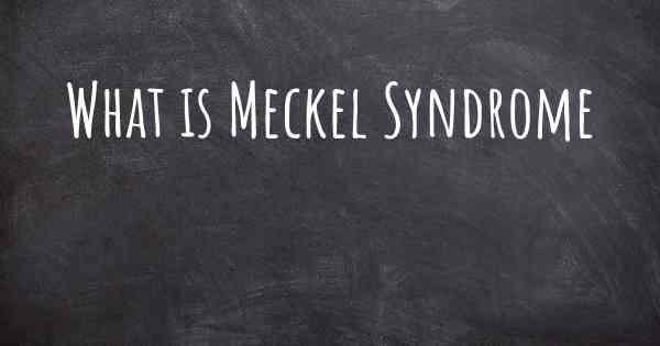 What is Meckel Syndrome