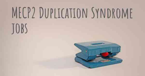 MECP2 Duplication Syndrome jobs
