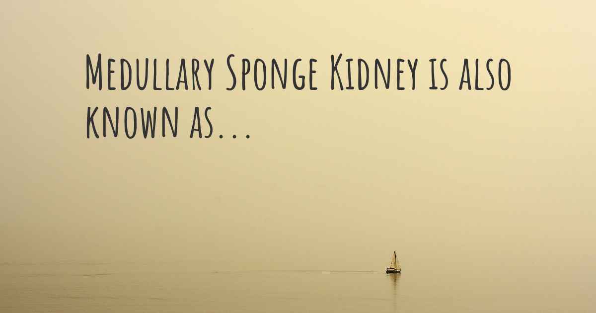 Medullary Sponge Kidney synonyms