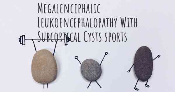Megalencephalic Leukoencephalopathy With Subcortical Cysts sports