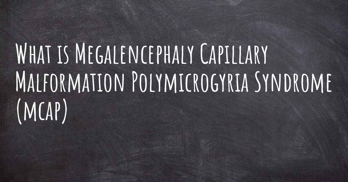 What is Megalencephaly Capillary Malformation Polymicrogyria Syndrome