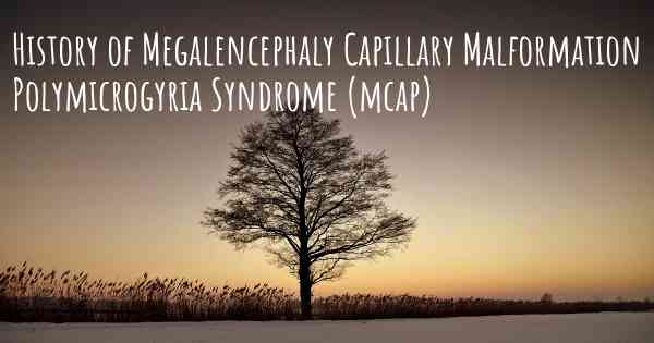 History of Megalencephaly Capillary Malformation Polymicrogyria Syndrome (mcap)