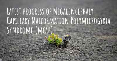 Latest progress of Megalencephaly Capillary Malformation Polymicrogyria Syndrome (mcap)