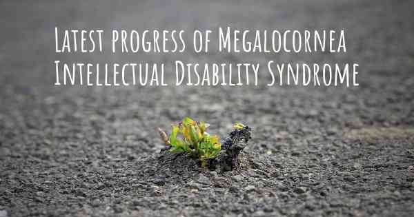 Latest progress of Megalocornea Intellectual Disability Syndrome