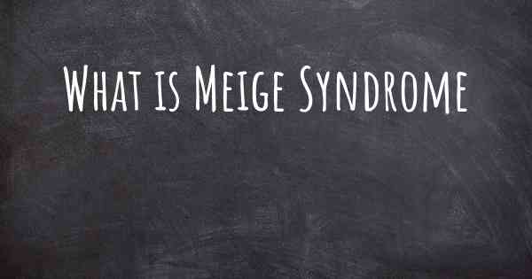 What is Meige Syndrome