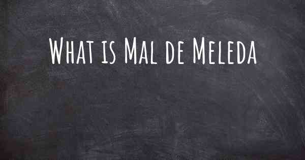 What is Mal de Meleda