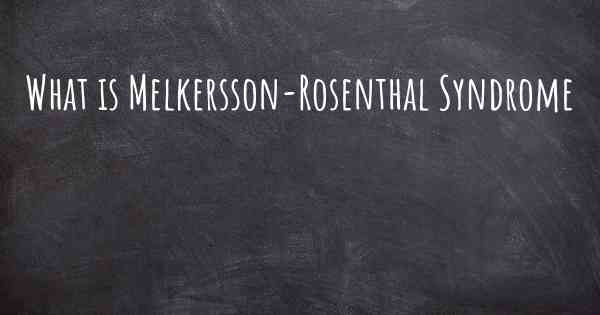 What is Melkersson-Rosenthal Syndrome