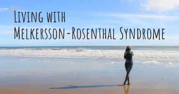 Living with Melkersson-Rosenthal Syndrome