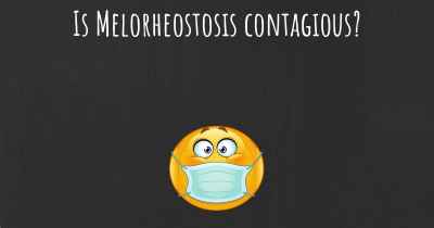 Is Melorheostosis contagious?