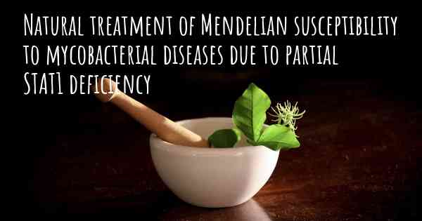 Natural treatment of Mendelian susceptibility to mycobacterial diseases due to partial STAT1 deficiency