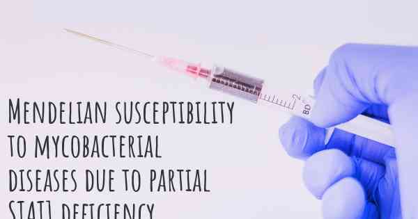 Mendelian susceptibility to mycobacterial diseases due to partial STAT1 deficiency diagnosis