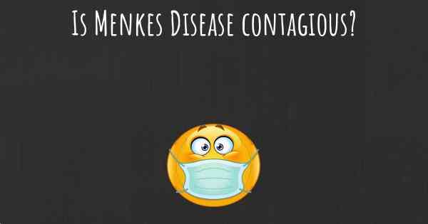 Is Menkes Disease contagious?