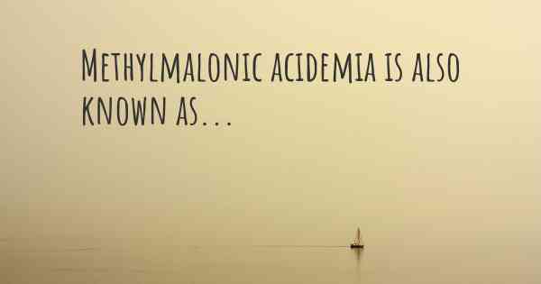 Methylmalonic acidemia is also known as...
