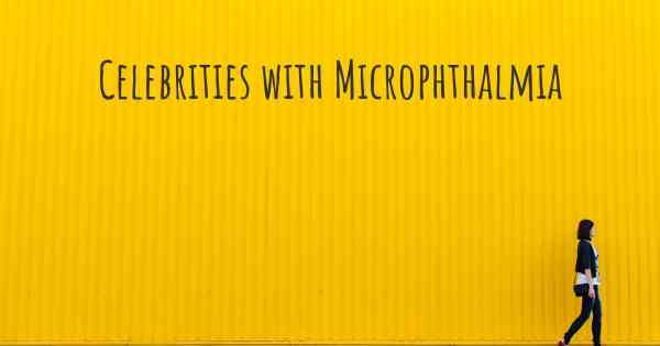 Celebrities with Microphthalmia