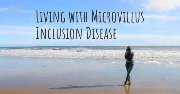 Living with Microvillus Inclusion Disease