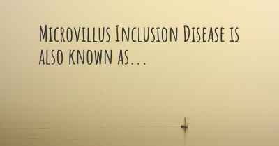 Microvillus Inclusion Disease is also known as...