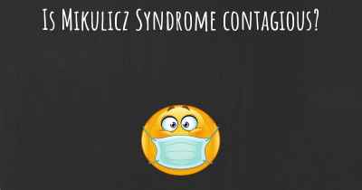 Is Mikulicz Syndrome contagious?