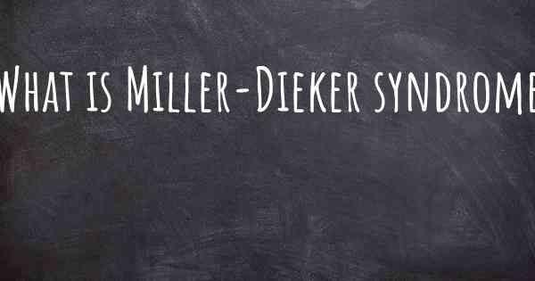 What is Miller-Dieker syndrome