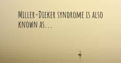 Miller-Dieker syndrome is also known as...