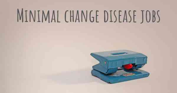 Minimal change disease jobs