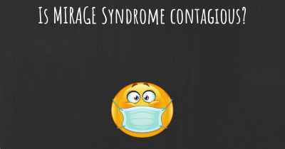 Is MIRAGE Syndrome contagious?