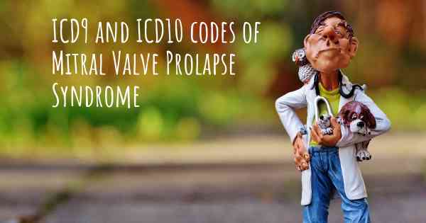 ICD9 and ICD10 codes of Mitral Valve Prolapse Syndrome