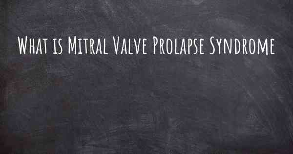 What is Mitral Valve Prolapse Syndrome
