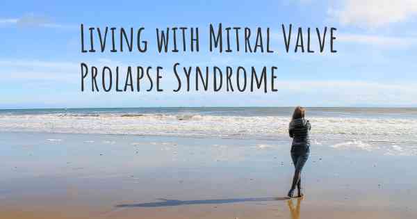 Living with Mitral Valve Prolapse Syndrome