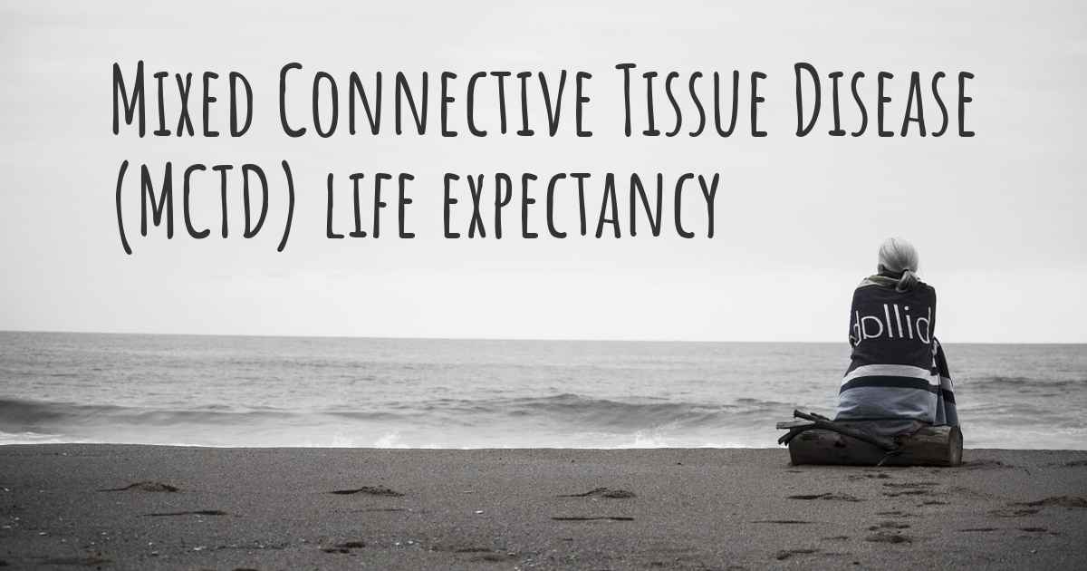 Rig mand helgen madras ▷ What is the life expectancy of someone with Mixed Connective Tissue  Disease (MCTD)?