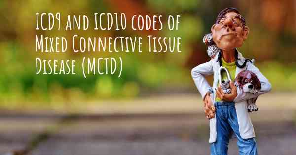 ICD9 and ICD10 codes of Mixed Connective Tissue Disease (MCTD)