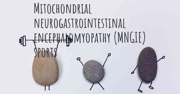 Mitochondrial neurogastrointestinal encephalomyopathy (MNGIE) sports